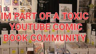 IS THE COMIC BOOK YOUTUBE COMMUNITY TOXIC AND BAD FOR COLLECTORS?