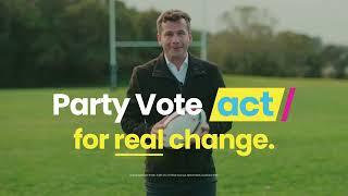 Only a Party Vote for ACT will deliver real change.