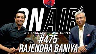 On Air With Sanjay #475 - Rajendra Baniya