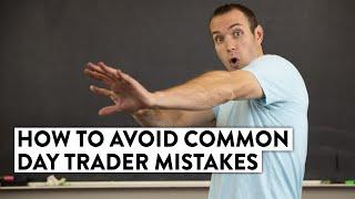 The Most Common Mistake Beginning Day Traders Make (and How to Avoid!)