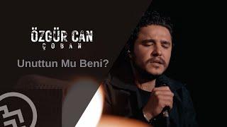 Özgür Can Çoban - Unuttun Mu Beni?