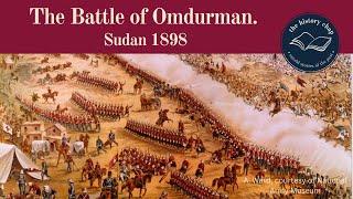 What Happened At  The Battle of Omdurman, Sudan 1898?