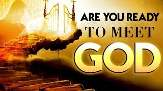 ARE YOU READY TO MEET GOD - DAILY GRACE INSPIRATION - Motivational Video