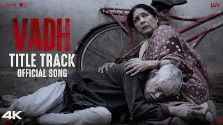 Vadh (Title Track) Sanjay Mishra, Neena Gupta | Mofusion, Jasbir Kainth