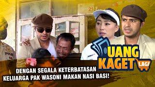 Dengan Segala Keterbatasan Keluarga Pak Wasoni Rela Makan Nasi Basi! - UANG KAGET LAGI EPS 221