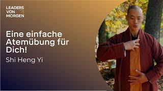 Shi Heng Yi lädt Dich auf eine einfache Atemübung ein