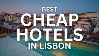 Cheap Hotels In Lisbon (2024)