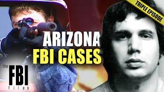 FBI Cases In Arizona | TRIPLE EPISODE | The FBI Files