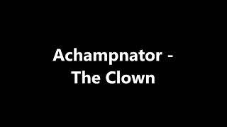 Achampnator - The Clown