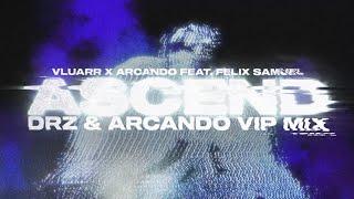 Vluarr & Arcando - Ascend ft. Felix Samuel (DRZ & Arcando VIP)