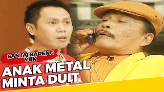 Anak Metal Minta Duit - Santai Bareng Yuk