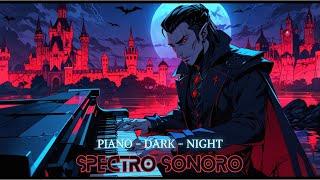 MUSIC NIGHT / DEEP PIANO /CONDE DRÁCULA / DARK INSTRUMENTAL / ORCHESTRAL