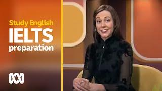 International English Language Testing System (IELTS) preparation | Study English | ABC Australia