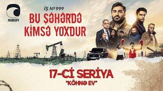 Bu Şəhərdə Kimsə Yoxdur - "Köhnə ev"  (17-ci seriya)