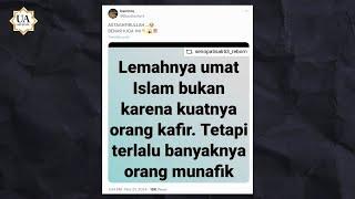 Penjilat Masuk, Gak...!! Lemahnya Umat Islam, Bukan Kuatnya K4fir; Karena Munafik...?!