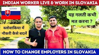 How Indians Worker Live & Work in Slovakia ! Jobs in Slovakia ! How to Change Employers in Slovakia