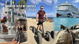 Karibische Inseln mit AIDAperla 2023 - Vlog #1: Anreise, Seetag & Aruba