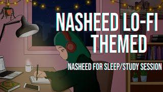 [Lofi theme] Nasheed Slowed+Reverb for sleep/Study Session - Beautiful Nasheed