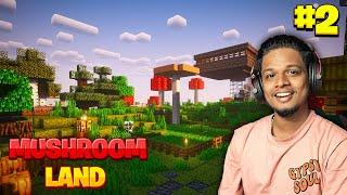 MUSHROOM LAND !!!! (PART 2)