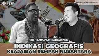 #323 JELAJAH KEKAYAAN REMPAH NUSANTARA | WITH CHEF BARA PATTIRADJAWANE | RAY JANSON RADIO