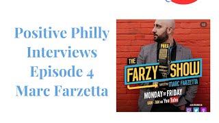 Positive Philly Interviews Episode 4 With Marc Farzetta