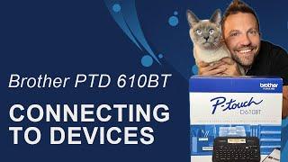 How to Easily Connect Your Brother PT-D610: Bluetooth Setup, iPrint & Label App, and Software Guide!