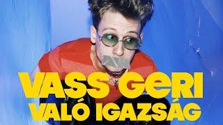 Vass Geri - Való igazság (Official Music Video)