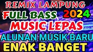 ALUNAN MUSIK BARU REMIX LAMPUNG TERBARU 2024 FULL BASS ZAVIS MUSIC LAMPUNG