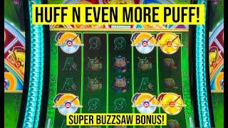 HUFF N EVEN MORE PUFF SLOT! We Got the Super Buzzsaw!