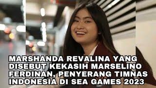 Marshanda Revalina yang Disebut Kekasih Marselino Ferdinan, Timnas Indonesia di SEA Games 2023