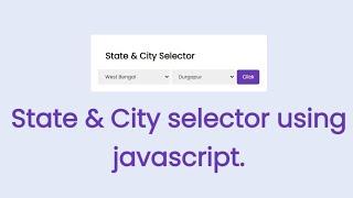 [ WITH SOURCE CODE ] State city selector using html JavaScript || state city automatic selection