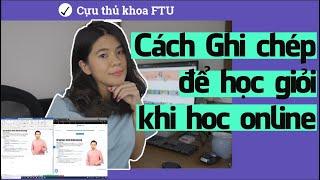 Cách Ghi chép để học giỏi khi học online | Tâm sự của cựu thủ khoa ĐH Ngoại Thương | Go With Mai