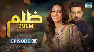 Zulm  - Episode 3 | Affan Waheed, Ushna Shah, Faysal Quraishi | C6R1O