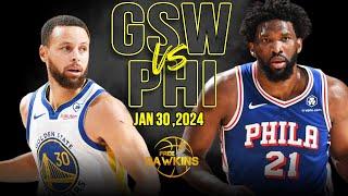 Golden State Warriors vs  Philadelphia 76ers Full Game Highlights | January 30, 2024 | FreeDawkins
