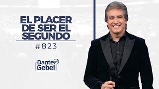 Dante Gebel #823 | El placer de ser el segundo