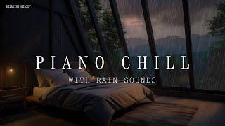 Relaxing Piano and Rain ️ Therapeutic Sounds for Anxiety, Calm, and Deep Sleep 