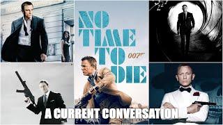 No Time to Die Review/Spoilercast/Daniel Craig-era Ranking - A Current Conversation