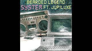 BEARDED LEGEND feat. JUPILUXE - SYSTEM (prod. bearded legend)
