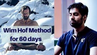 Wim Hof Method for 60 Days | My Benefits and the Science