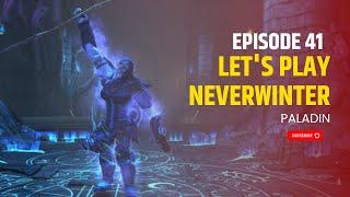 Let's Play Neverwinter In 2024 - Ep. 41 - Paladin - Gameplay Walkthrough