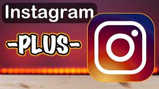 INSTAGRAM -PLUS- TIPS | Innovations, Enhanced Features