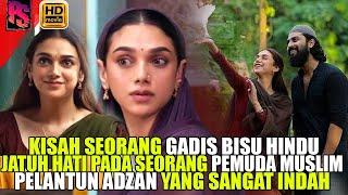 GADIS BISU HINDU JATUH HATI PADA PEMUDA MUSLIM PELANTUN ADZAN YANG SANGAT INDAH | ALUR FILM INDIA