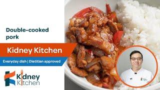 Double-cooked pork | Kidney Kitchen | kidney friendly recipe