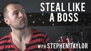 DRUMS - 3 TIPS FOR STEALING LIKE A BOSS