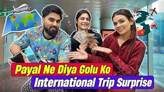 Payal Ne Diya Golu Ko International Trip Surprise