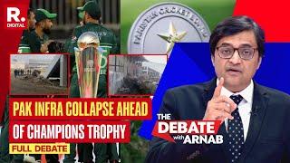 Debate With Arnab: Stadiums In Utter Ruins, Is Pakistan Fit To Host Champions Trophy?