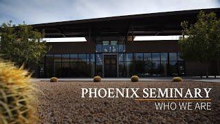 Who We Are | Phoenix Seminary