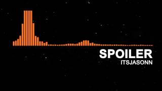 [EDM] ItsJasonn - Spoiler