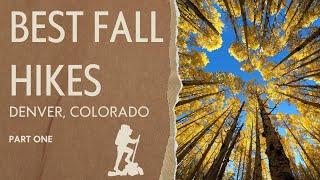 BEST FALL HIKES NEAR DENVER, COLORADO (PART 1)