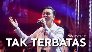 NDC Worship - Tak Terbatas (Live Performance Video)